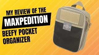MAXPEDITION Beefy Pocket Organizer – The EDC Pouch You Need?
