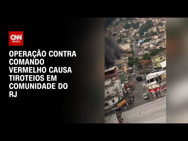Operação contra Comando Vermelho causa tiroteios em comunidade do RJ | CNN BRASIL