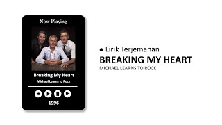 Download lagu Michael Learns to Rock - Breaking My Heart (Lyrics) | Lirik Terjemahan mp3