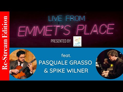 Re-Stream: Live From Emmet's Place Vol. 58 - Pasquale Grasso & Spike Wilner