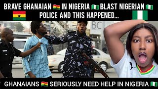 😲 Brave Ghanaian 🇬🇭 In Nigeria 🇳🇬 Blast Nigerian 🇳🇬 Police (gunmen) And This Happened...