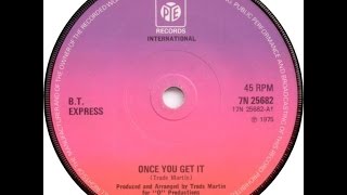 Once You Get It (1975) BT Express