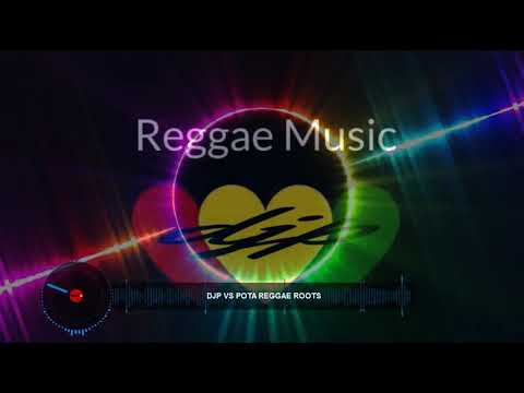 DJP VS POTA REGGAE ROOTS 2K18