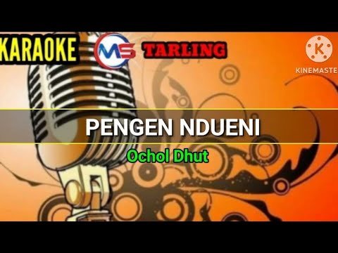 PENGEN NDUENI KARAOKE - ochol dhut