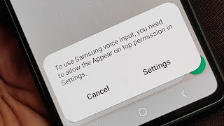 To use Samsung voice input you need to allow the appear on top permission in settings problem fix