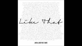 Like That Jack and Jack (feat. Skate)