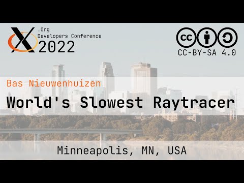 XDC 2022 | World's Slowest Raytracer | Bas Nieuwenhuizen