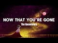 Now That You Re Gone The Raconteurs Lyrics