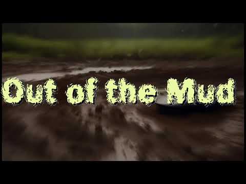 Out of the Mud — Version 4