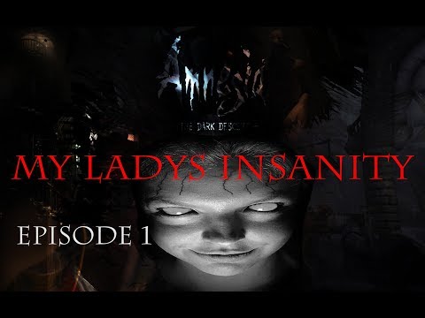 SHE BE CRAY CRAY! AMNESIA CUSTOM STORYtime - MY LADYS INSANITY ep1
