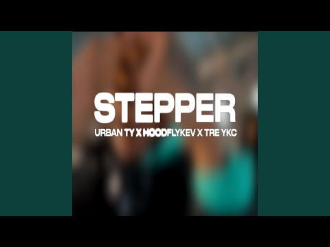 Steppa (feat. Urban Ty & Tre YKC)
