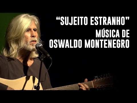 Sujeito Estranho - Oswaldo Montenegro