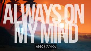 Download lagu One Voice - Always On My Mind (VeeCovers Lyric Video) mp3 Download lagu One Voice - Always On My Mind (VeeCovers Lyric Video) mp3