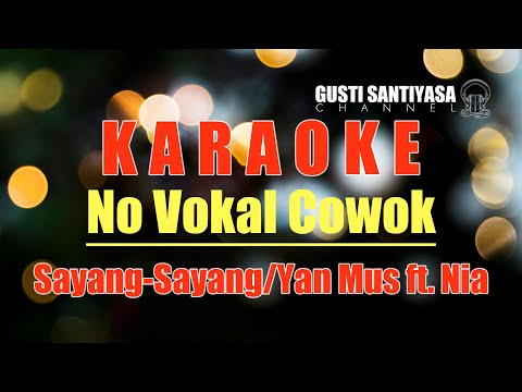 Sayang-Sayang Yan Mus ft. Nia Prasetya Sari | Lagu Bali Karaoke Tanpa Vokal