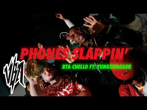 BTA Chello ft. Yung Swagger - Phones Slappin' (Official Video)