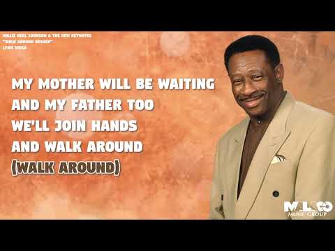 Willie Neal Johnson & The New Keynotes -  Walk Around Heaven (Lyric Video)