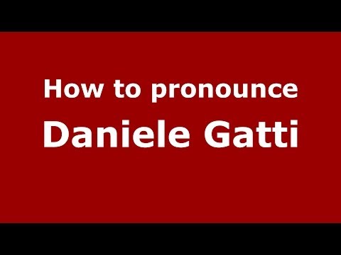 How to pronounce Daniele Gatti (Italian/Italy) - PronounceNames.com