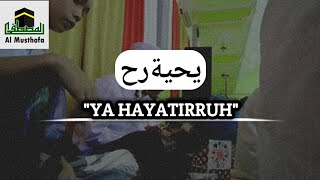 Download lagu YA HAYATIRRUH ||Majelis Sholawat AL-MUSTHOFA|| mp3