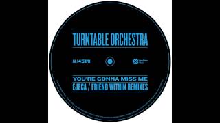 Turntable Orchestra - You're Gonna Miss Me (Original '88 Mix) [Official Audio]