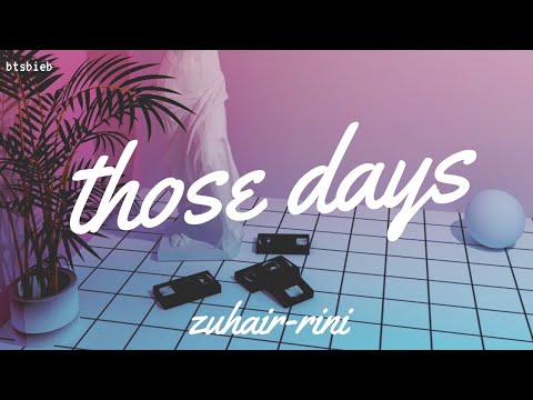 Zuhair/Rini - Those Days [Lyrics Video]