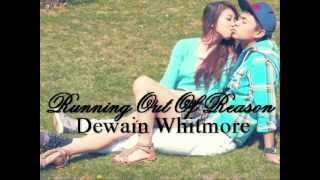 Dewain Whitmore - Running Out Of Reason