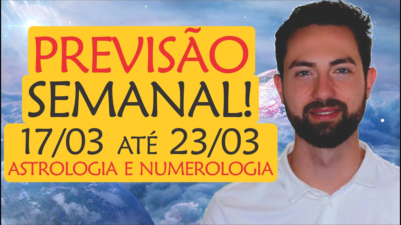 ⚠️PREVISÃO Semanal 17/03 - 23/03: Ano de Júpiter e dia mais mágico do mês | Astrologia e Numerologia