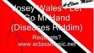 Josey Wales - Let Go Mi Hand (Diseases Riddim)