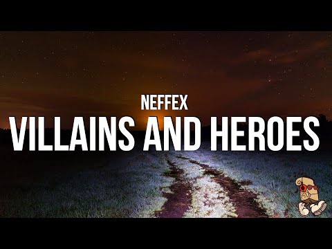 NEFFEX - Villains and Heroes (Lyrics)