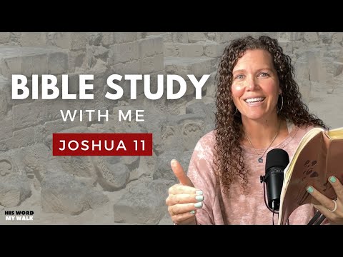 Joshua 11 | The MANY Battles In The Promised Land? [Bible Study WITH Me]