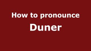 How to pronounce Duner