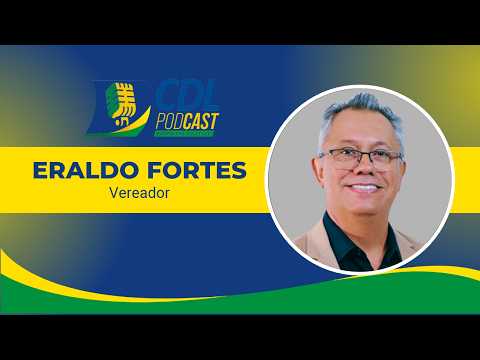 Eraldo Fortes no Podcast CDL Primavera