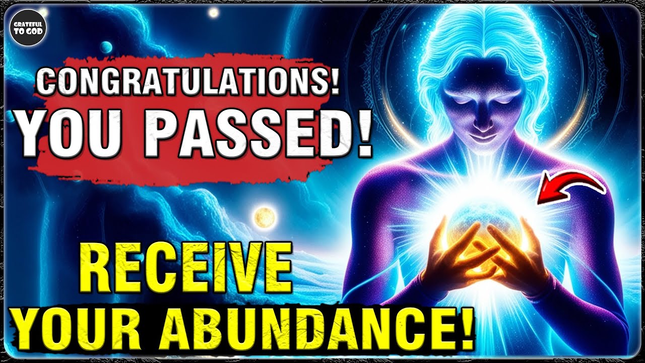 🔴God's Chosen Ones, You've Passed The Test. In 24 Hours, God Will Give You Divine Blessings!