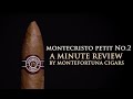 MONTECRISTO PETIT NO.2 | A MINUTE REVIEW BY MONTEFORTUNA CIGARS
