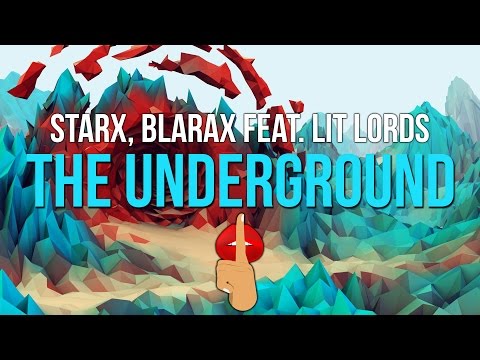 STARX, Blarax Feat. Lit Lords - The Underground