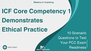 ICF Core Competency 1: Ethical Practice | 10 Scenario Questions to Test Your PCC Exam Readiness