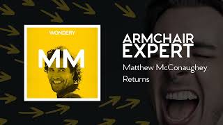 Matthew McConaughey Returns | Armchair Expert with Dax Shepard