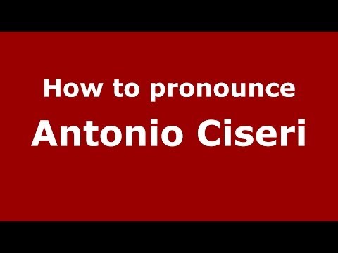 How to pronounce Antonio Ciseri (Italian/Italy) - PronounceNames.com