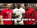 Shawn Rhoden Dead at 46 - This is Getting Out of Hand