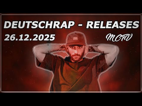DEUTSCHRAP - NEW RELEASES ➤ 26.12.2025 🚨💯 | 🔥MCTV | NEUE SONGS🔥