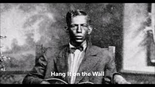 Charley Patton-Hang It on the Wall