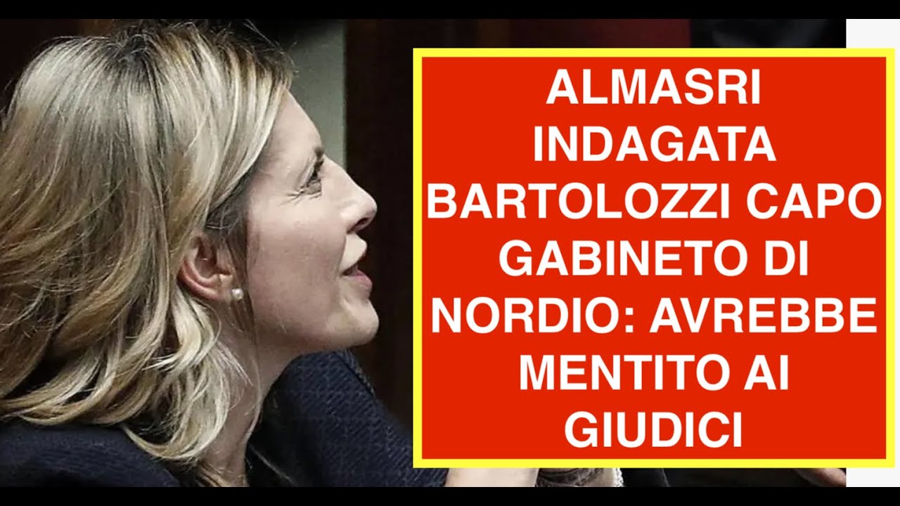 ALMASRI INDAGATA BARTOLOZZI CAPO GABINETO DI NORDIO: AVREBBE MENTITO AI GIUDICI