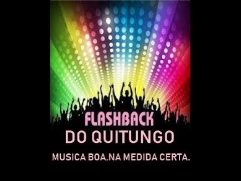 FLASHBACK DO QUITUNGO DÉCIMA EDIÇÃO QUINTA SEQUÊNCIA