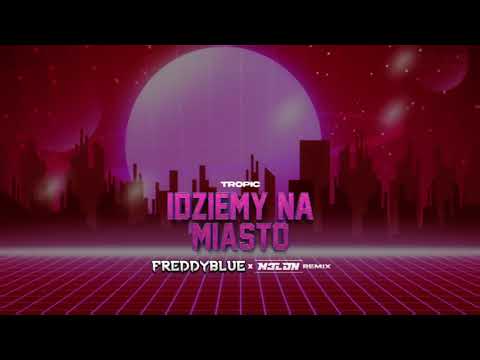 TROPIC - IDZIEMY NA MIASTO (FREDDYBLUE X M3LON REMIX) [2025]