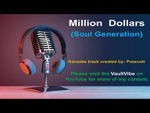 SOUL GENERATION  KARAOKE  -  Million dollars