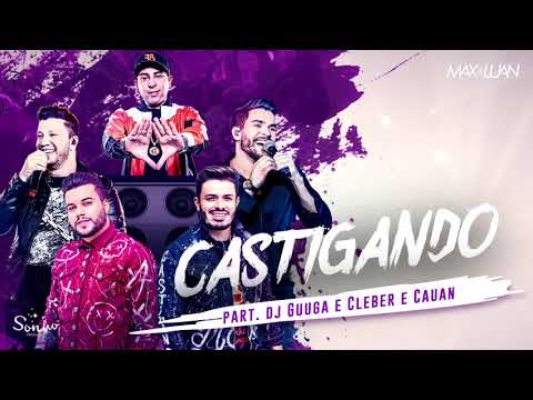 Max e Luan - Castigando Part. Dj Guuga e Cleber & Cauan (Áudio Oficial)