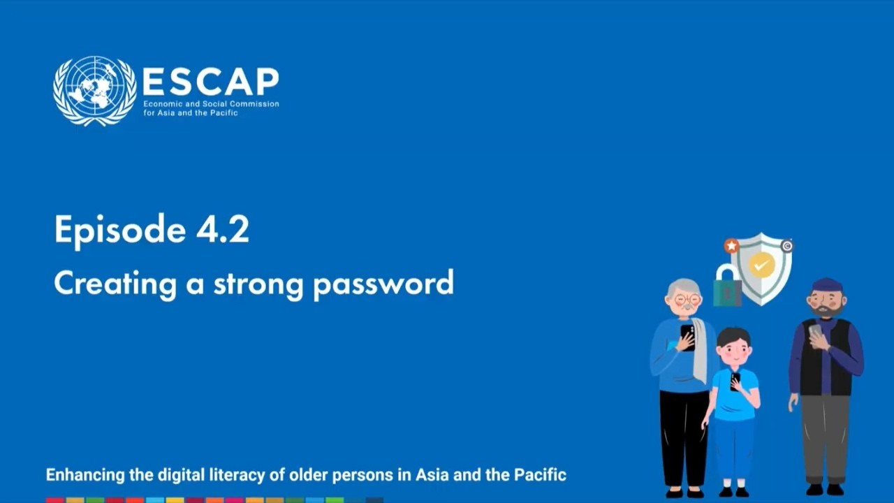 Digital Skills for Everyday Life | Ep 4.2: Creating a Strong Password | ESCAP