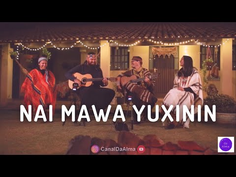 Nai Mawa Yuxinin - Ninawá Pai da Mata Huni Kuin (letra e cifra) Encontro com CASA HAIRÁ