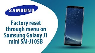 How to Factory Reset through menu on Samsung Galaxu J1 mini SM-J105B?
