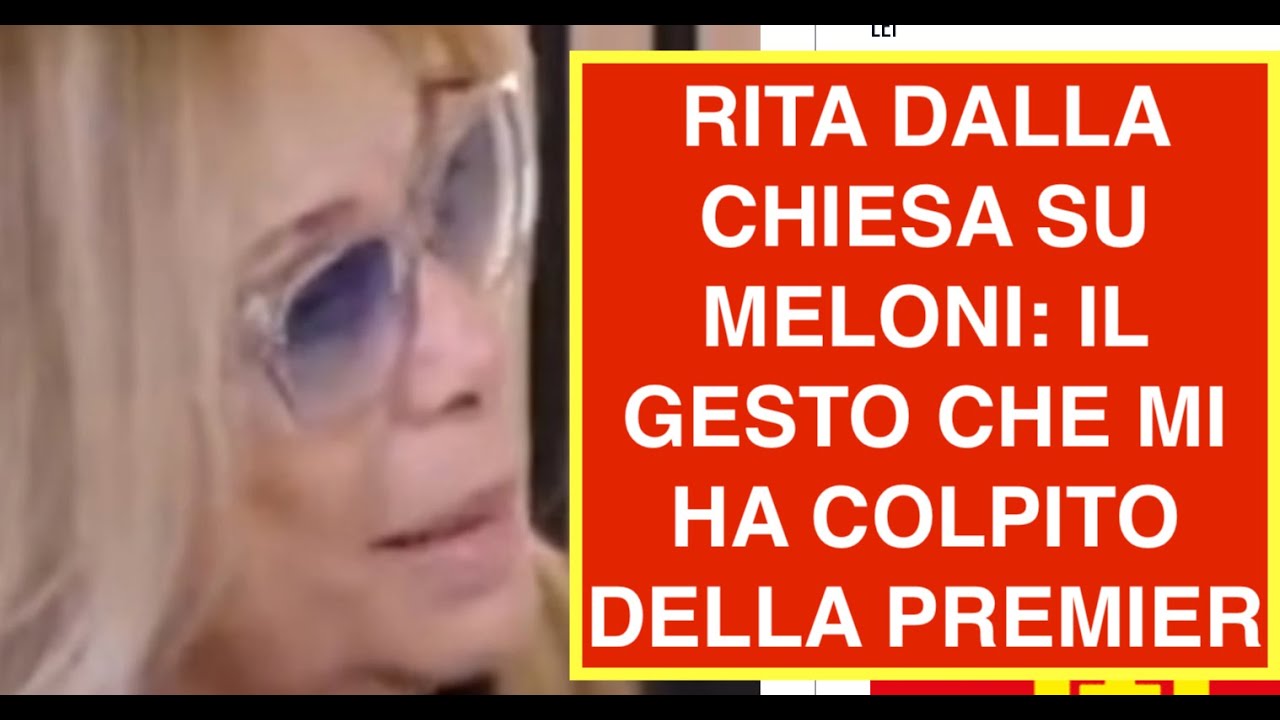 RITA DALLA CHIESA SU MELONI: IL GESTO CHE MI HA COLPITO DELLA PREMIER