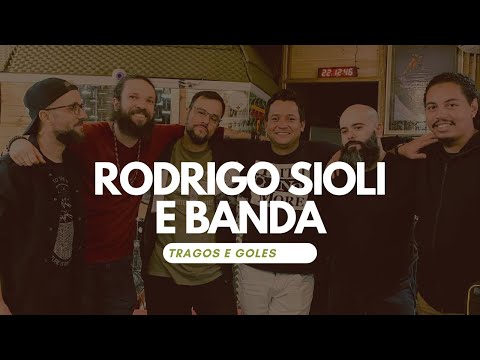 Tragos E Goles - Rodrigo Sioli